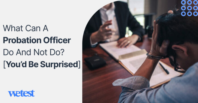 What Can a Probation Officer Not Do